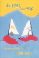 Short Novels, Shorter Essays - Frederic Weekes - cover