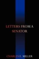 Letters from a Senator - Charles E Miller - cover