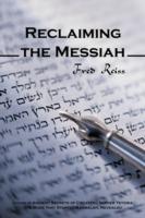 Reclaiming the Messiah - Fred Reiss - cover