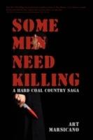Some Men Need Killing: A Hard Coal Country Saga - Art Marsicano - cover