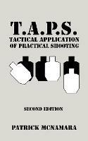 T.A.P.S. Tactical Application of Practical Shooting: Recognize the void in your tactical training