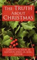 The Truth about Christmas - Clarence Jackson - cover