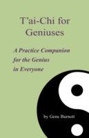 T'ai-Chi for Geniuses: A Practice Companion for the Genius in Everyone - Gene Burnett - cover