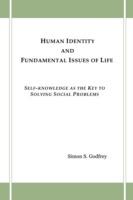 Human Identity and Fundamental Issues of Life: Self-Knowledge as the Key to Solving Social Problems
