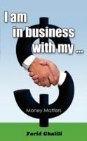 I am in business with my ...: Money Matters