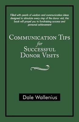 Communication Tips for Successful Donor Visits - Dale Wallenius - cover