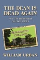 The Dean Is Dead Again: #3 in the Briarpatch College Series - William Urban - cover