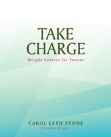 Take Charge: Weight Control for Tweens - Carol Leth Stone - cover