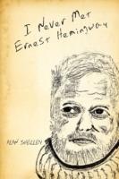 I Never Met Ernest Hemingway