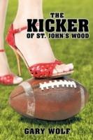 The Kicker of St. John's Wood - Gary Wolf - cover