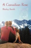 A Canadian Rose - Shirley Smith - cover
