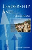 Leadership and... - Adrian Hawkes - cover