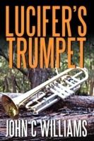 Lucifer's Trumpet - John C Williams - cover