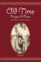 Old Time Recipes and Notes: From the farm and ranch kitchens of the past