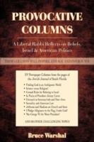 Provocative Columns: A Liberal Rabbi Reflects on Beliefs, Israel & American Politics - Bruce Warshal - cover