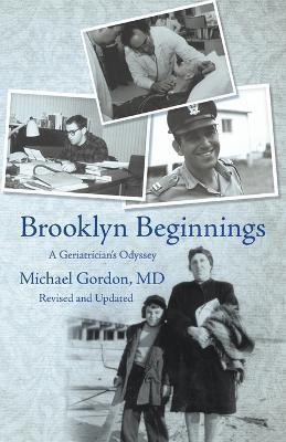 Brooklyn Beginnings: A Geriatrician's Odyssey - Michael Gordon - cover