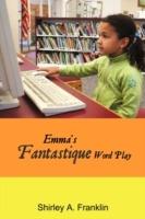 Emma's Fantastique Word Play - Shirley A Franklin - cover