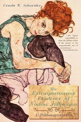 The Extemporaneous Existence of Nadine Tallemann: A Bildungsroman - W Schneider Ursula W Schneider - cover