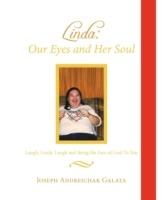 Linda: Our Eyes and Her Soul: Laugh, Linda, Laugh and Bring the Face of God To You - Joseph Andrejchak Galata - cover