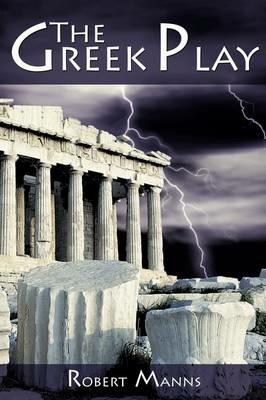 The Greek Play - Robert Manns - cover