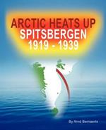 Arctic Heats Up: Spitsbergen 1919 -1939