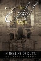 In The Line of Duty: The Ezekiel Code - Lisa Arnoux-Brown - cover