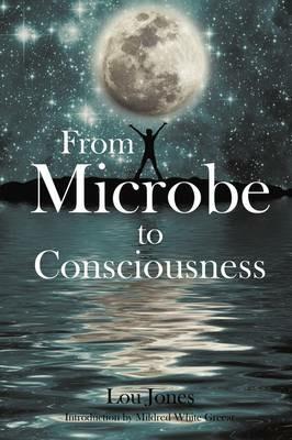 From Microbe to Consciousness - Lou Jones - cover