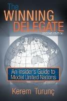 The Winning Delegate: An Insider's Guide to Model United Nations - Kerem Turunc - cover