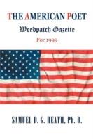 The American Poet: Weedpatch Gazette For 1999 - Samuel D G Heath - cover