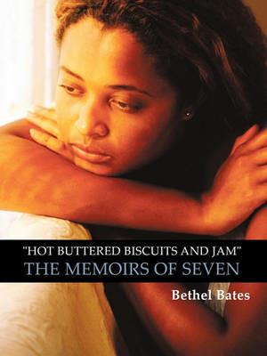 Hot Buttered Biscuits and Jam the Memoirs of Seven - Bates Bethel Bates - cover