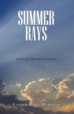 Summer Rays: Solace for Bereaved Parents - Randah Ribhi Hamadeh - cover