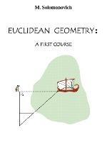 Euclidean Geometry: A First Course - Mark Solomonovich - cover