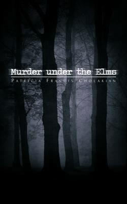 Murder Under the Elms - Patricia Francis Cholakian - cover