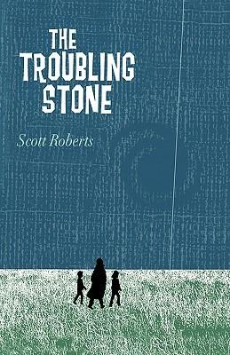 The Troubling Stone - Roberts Scott Roberts - cover