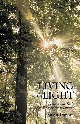 Living in the Light: Lessons and Tools For Your Spiritual Journey - Susan Duncan - cover