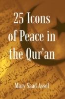 25 Icons of Peace in the Qur'an: Lessons of Harmony