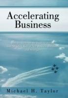 Accelerating Business: How to Accelerate the Implementation and Adoption Rate of New Business Initiatives and Strategies - Michael H Taylor - cover