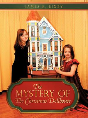 The Mystery of the Christmas Dollhouse - James F Bixby - cover