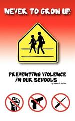 Never to grow up: Preventing Violence in our schools