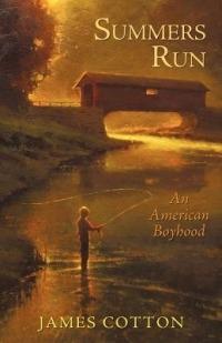Summers Run: An American Boyhood - Cotton James Cotton,James Cotton - cover