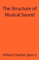 The Structure of Musical Sound - Charles Sperry Willard Charles Sperry - cover