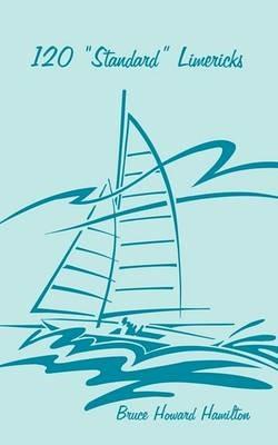 120 Standard Limericks: An Additional Attempt - Bruce Howard Hamilton - cover