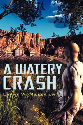 A Watery Crash - Larry W Miller - cover