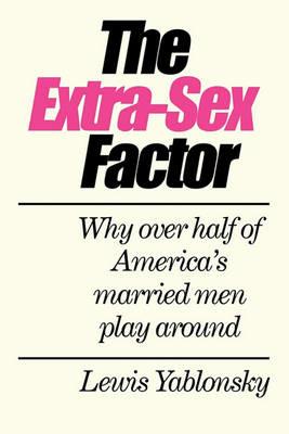 The Extra-Sex Factor - Lewis Yablonsky - cover