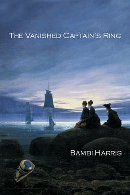The Vanished Captain's Ring - Bambi Harris - cover