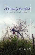 A Cross by the Road: Memoir of a Death Foretold