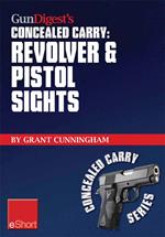 Gun Digest’s Revolver & Pistol Sights for Concealed Carry eShort
