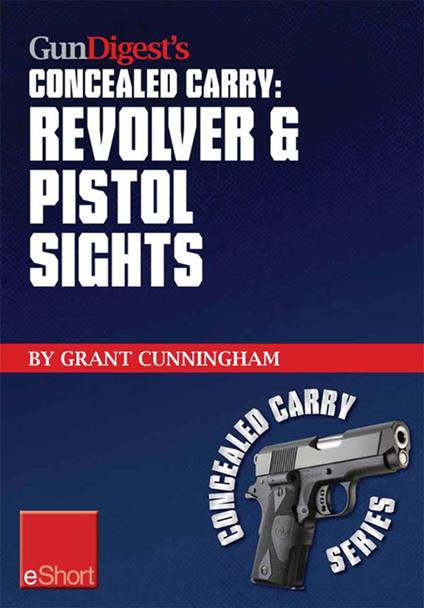 Gun Digest’s Revolver & Pistol Sights for Concealed Carry eShort