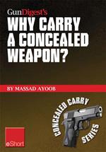 Gun Digest’s Why Carry a Concealed Weapon? eShort