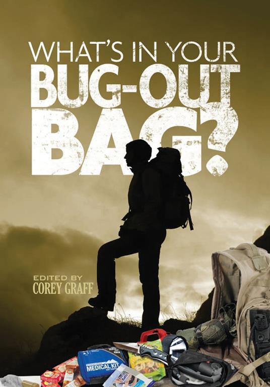 What's in Your Bug Out Bag? - Corey Graff - ebook